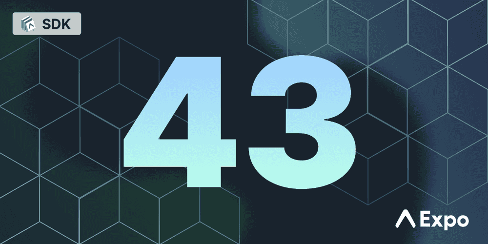 Announcing the release of Expo SDK 43 Expo SDK43が公開されました